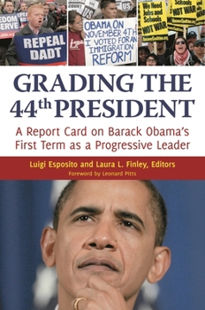 Hardcover Grading the 44th President: A Report Card on Barack Obama's First Term as a Progressive Leader Book