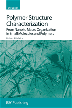 Hardcover Polymer Structure Characterization: From Nano to Macro Organization in Small Molecules and Polymers Book