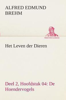 Paperback Het Leven der Dieren Deel 2, Hoofdstuk 04: De Hoendervogels [Dutch] Book