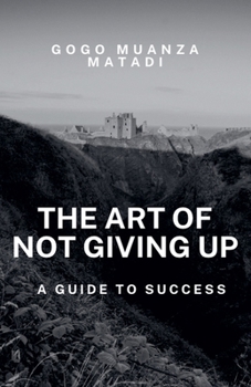 Paperback The Art of Not Giving Up Book