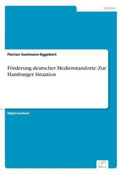 Paperback Förderung deutscher Medienstandorte: Zur Hamburger Situation [German] Book