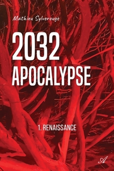 Paperback 2032 Apocalypse, T1: Renaissance [French] Book