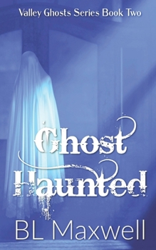 Ghost Haunted - Book #1.5 of the Valley Ghosts