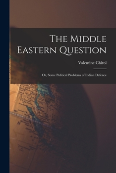 Paperback The Middle Eastern Question; or, Some Political Problems of Indian Defence Book