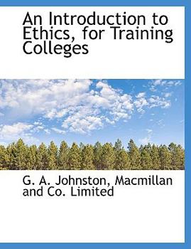 Paperback An Introduction to Ethics, for Training Colleges Book