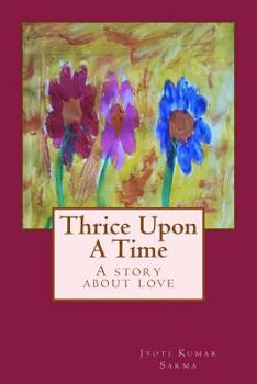 Paperback Thrice Upon A Time: Because when you are in love, one lifetime is never enough Book