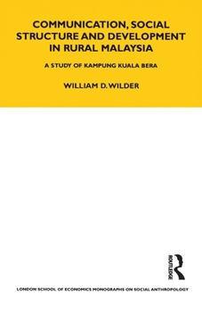 Paperback Communication, Social Structure and Development in Rural Malaysia: A Study of Kampung Kuala Bera Book