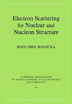 Paperback Electron Scattering for Nuclear and Nucleon Structure Book