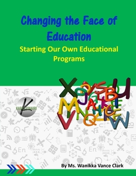 Paperback Changing the Face of EDUCATION- Starting our own educational programs Book