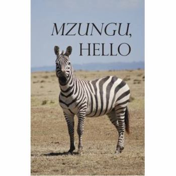 Paperback Mzungu, Hello: A Poetic Journal Book