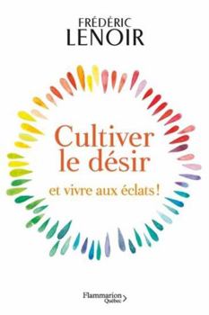 Paperback Cultiver Le Désir Et Vivre Aux Éclats [French] Book