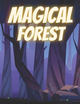 Paperback Magical Forest: Adult Magical Forest Coloring Book with Enchanted Forest, Fantasy Magical Flowers, and Fantasy Animals This Magical Fo Book