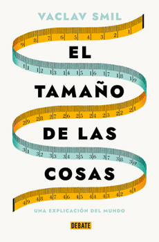 El tamaño de las cosas / Size : How It Explains the World (Spanish Edition)