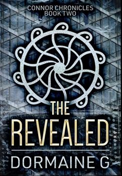 The Revealed - Book #2 of the Connor Chronicles