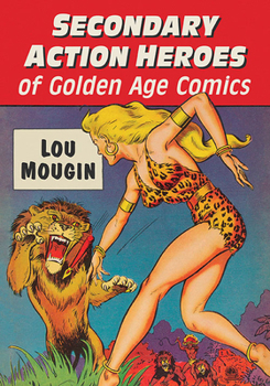 Paperback Secondary Action Heroes of Golden Age Comics Book