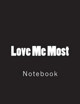 Paperback Love Me Most: Notebook Large Size 8.5 x 11 Ruled 150 Pages Book