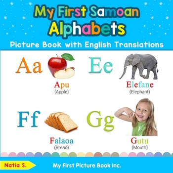 Paperback My First Samoan Alphabets Picture Book with English Translations: Bilingual Early Learning & Easy Teaching Samoan Books for Kids Book