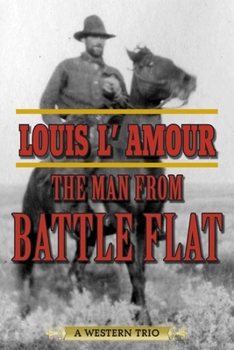 Paperback The Man from Battle Flat: A Western Trio Book