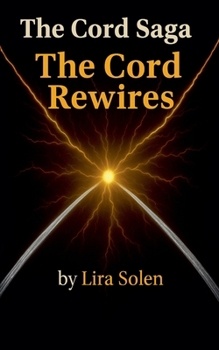 The Cord Rewires (The Cord Saga)
