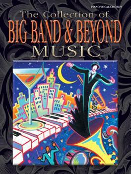 Paperback The Collection of Big Band & Beyond Music: Piano/Vocal/Chords Piano, Vocal and Guitar Chords Book