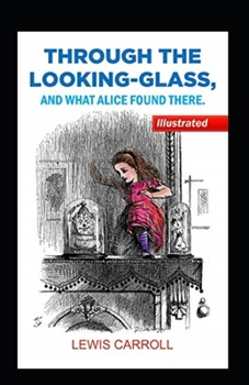 Paperback Through the Looking Glass illustrated edition: (And What Alice Found There) Book