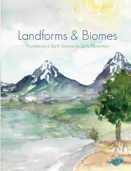 Hardcover Landforms & Biomes: Foundations in Earth Science & Ecology for Early Elementary Book