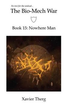 Paperback The Bio-Mech War, Book 15: Nowhere Man Book
