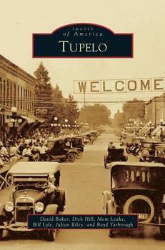 Tupelo (Images of America: Mississippi) - Book  of the Images of America: Mississippi