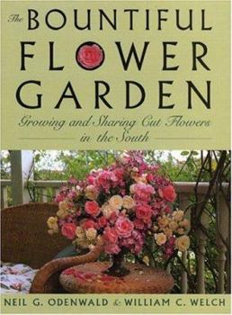 Hardcover The Bountiful Flower Garden: Growing and Sharing Cut Flowers in the South Book