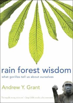 Paperback Rain Forest Wisdom: What Gorillas Tell Us about Ourselves Book