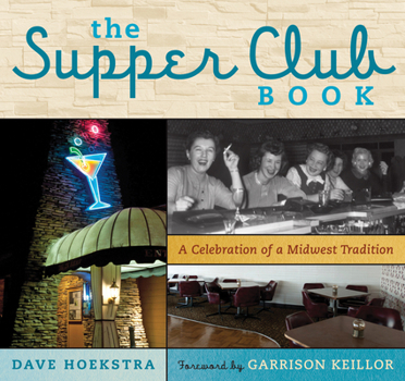 Hardcover The Supper Club Book: A Celebration of a Midwest Tradition Book