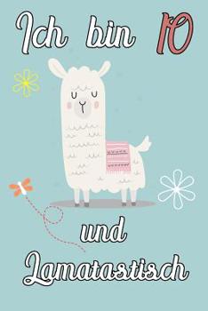 Ich bin 10 und Lamatastisch: Lama mit Decke Schreibheft mit 120 linierten Seiten, Notizheft in ca. DIN A5, ein Perfektes individuelles Geschenk passend zum Geburtstag, Weihnachten und Ostern
