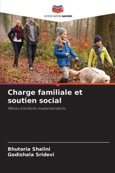 Charge familiale et soutien social (French Edition)