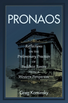Paperback PRONAOS: Reflections on the Preliminary Practices of Buddhist Tantra from a Western Perspective Book