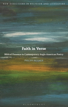 Faith in Verse: Biblical Presence in Contemporary Anglo-American Poetry