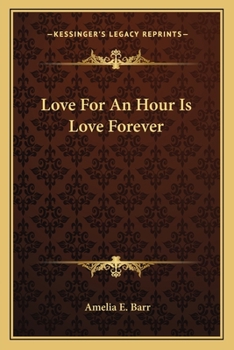 Paperback Love For An Hour Is Love Forever Book
