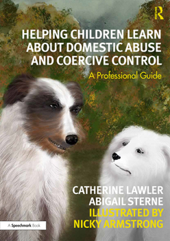 Paperback Helping Children Learn about Domestic Abuse and Coercive Control: A Professional Guide Book