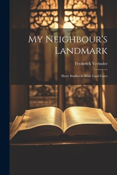 Paperback My Neighbour's Landmark; Short Studies in Bible Land Laws Book