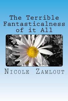 Paperback The Terrible Fantasticalness of it All Book