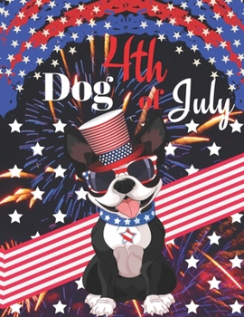 Paperback Dog 4th of July: Fourth Of July Activity Book, Dog Coloring Book, Hidden Pictures, Dot To Dot, How To Draw, Spot Difference Maze Book