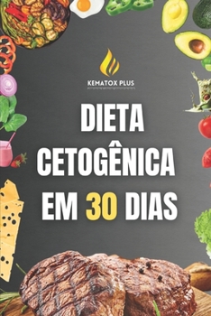 Paperback KEMATOX PLUS - Dieta Cetogênica: Plano de Dieta Cetogênica em 30 dias [Portuguese] Book