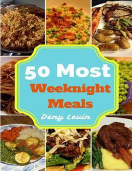 Paperback Weeknight Meals: 50 Delicious of Weeknight Meals Recipes Book