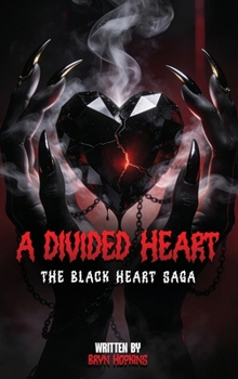 A Divided Heart: The Black Heart Saga