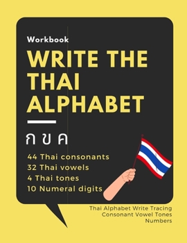 Paperback Write the Thai Alphabet Workbook: Thai Alphabet Write Tracing Consonant Vowel Tones Numbers Book