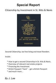 Paperback Citizenship by Investment in St. Kitts & Nevis: Second Citizenship, tax free living and travel freedom. Book