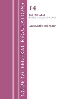Paperback Code of Federal Regulations, Title 14 Aeronautics and Space 1200-End, Revised as of January 1, 2024 Book