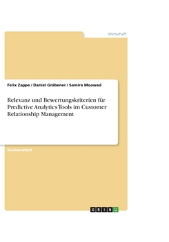 Paperback Relevanz und Bewertungskriterien für Predictive Analytics Tools im Customer Relationship Management [German] Book