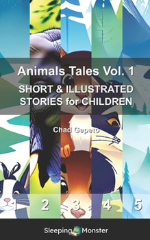 Animals Tales Vol. 1: SHORT & ILLUSTRATED STORIES for CHILDREN