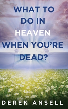 Hardcover What to do in Heaven when you're Dead? [Large Print] Book