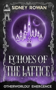 Echoes of the Lattice (Otherworldly Emergence)